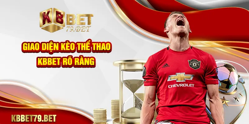 Giao diện kèo thể thao KBBET rõ ràng