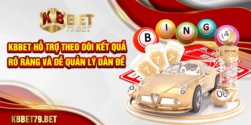 KBBET hỗ trợ theo dõi kết quả rõ ràng và dễ quản lý dàn đề