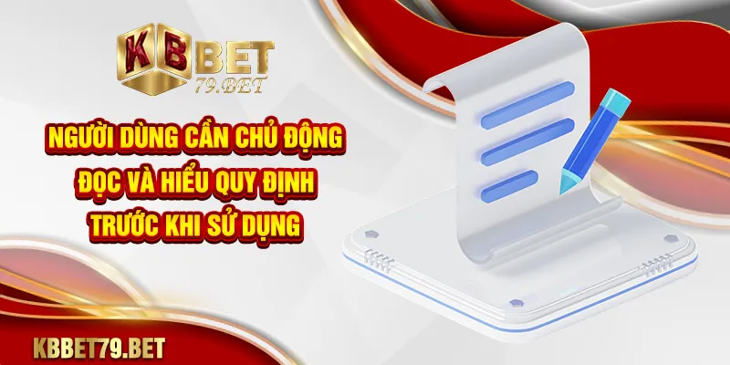 Người dùng cần chủ động đọc và hiểu quy định trước khi sử dụng
