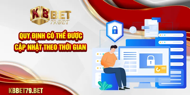 Quy định có thể được cập nhật theo thời gian
