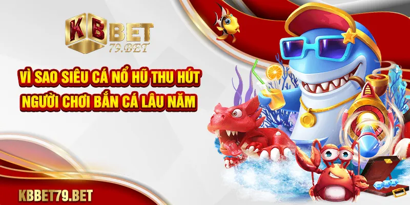 Siêu cá nổ hũ