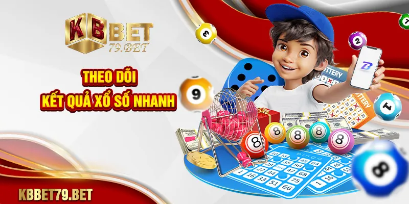 Theo dõi kết quả xổ số nhanh